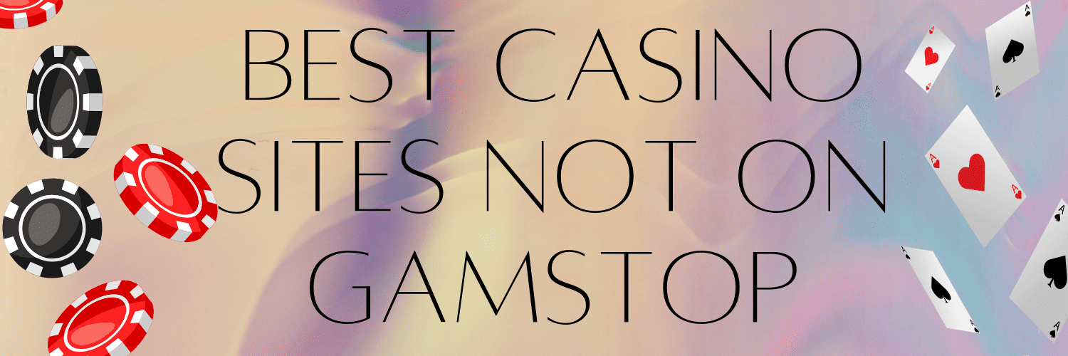 Discovering Casinos Not Using GamStop A Guide to Non-GamStop Sites