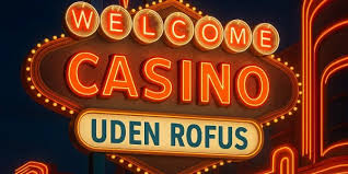 Casino Uden Rufus Uden Indbetaling - Spil Uden Bekymringer 1967783706