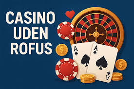 Casino Uden Rufus Uden Indbetaling - Spil Uden Bekymringer 1967783706
