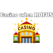 Discovering Casinoer Uden Rufus Maksimer Din Spiloplevelse